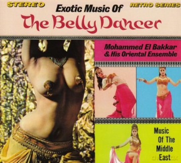 Mohammed El Bakkar: Exotic Music Belly Dancer [CD]