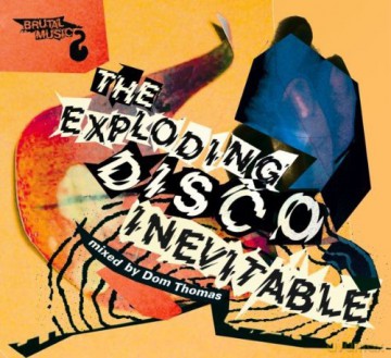 Dom Thomas: Exploding Disco Inevitable [CD]