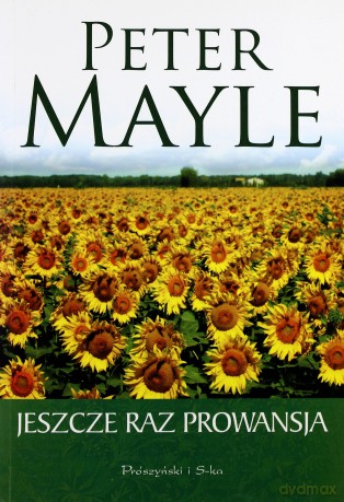 Jeszcze raz Prowansja - Peter Mayle [KSIĄŻKA]