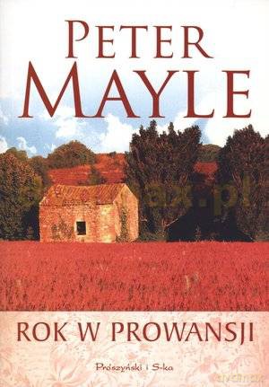 Rok w Prowansji - Peter Mayle [KSIĄŻKA]