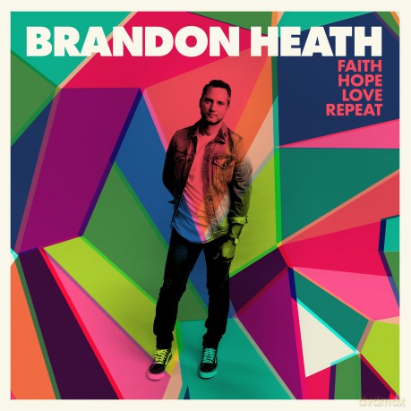 Brandon Heath: Faith Hope Love Repeat [CD]