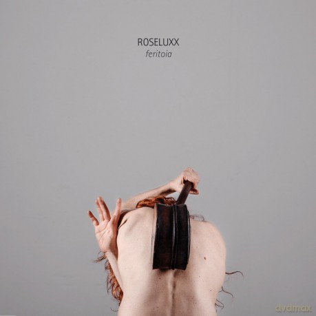 Roseluxx: Feritoia [CD]