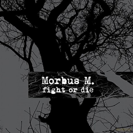 Morbus M: Fight Or Die [CD]