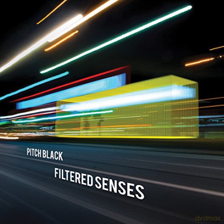 Pitch Black: Filtered Senses [CD]