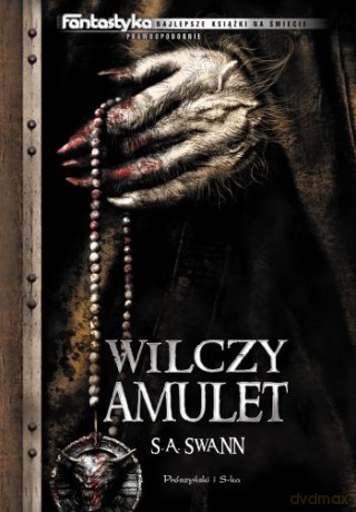 Wilczy amulet - S.A. Swann [KSIĄŻKA]