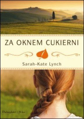 Za oknem cukierni - Sarah-Kate Lynch [KSIĄŻKA]