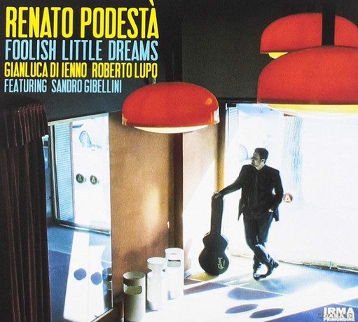 Renato Podesta': Foolish Little Dreams [CD]