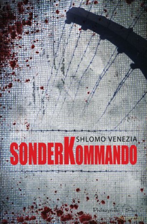 Sonderkommando. W piekle komór gazowych - Shlomo Venezia [KSIĄŻKA]