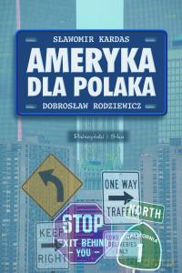 Ameryka dla Polaka - Sławomir Kardas, Dobrosław Rodziewicz [KSIĄŻKA]