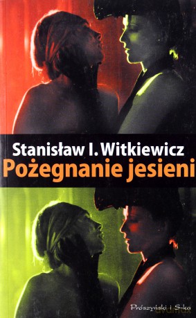 Pożegnanie jesieni - Stanisław Ignacy Witkiewicz [KSIĄŻKA]