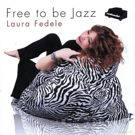 Laura Fedele: Free To Be Jazz [CD]