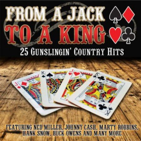 From a Jack to a King - 25 Gunslingin' Country Hits [CD]
