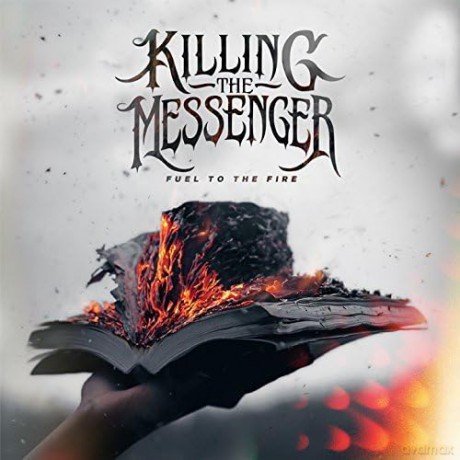 Killing the Messenger: Fuel To The Fire [CD]