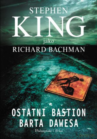 Ostatni bastion Barta Dawesa - Stephen King [KSIĄŻKA]