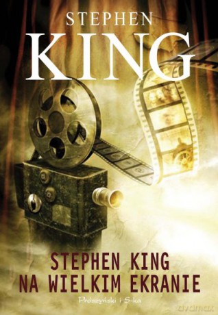 Stephen King na wielkim ekranie - Stephen King [KSIĄŻKA]