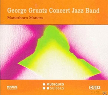 Thierry Lang: George Gruntz Concert Jazz Band - Matterhorn Matters. [CD]
