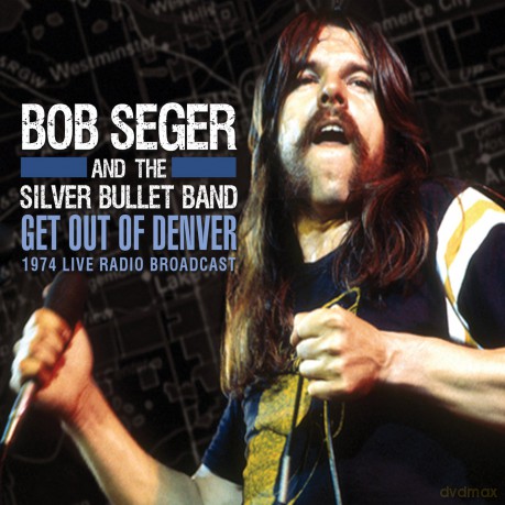 Bob Seger: Get Out of Denver [CD]