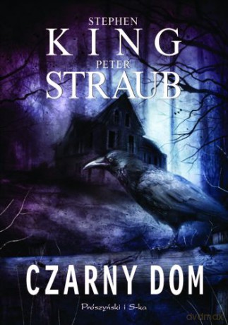 Czarny dom - Stephen King, Peter Straub [KSIĄŻKA]
