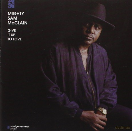 Sam -Mighty- Mcclain: Give It Up to Love [CD]