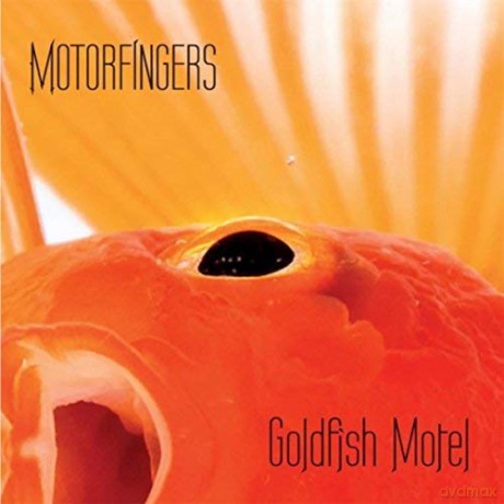 Motorfingers: Goldfish Motel [CD]