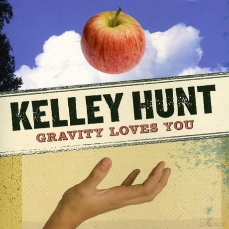 Kelley Hunt: Gravity Loves You [CD]