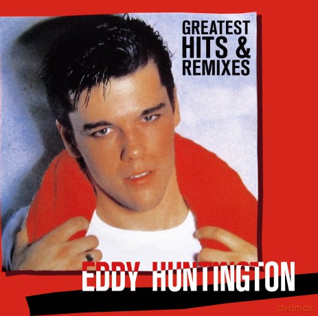 Eddy Huntington: Greatest Hits & Remixes [2CD]
