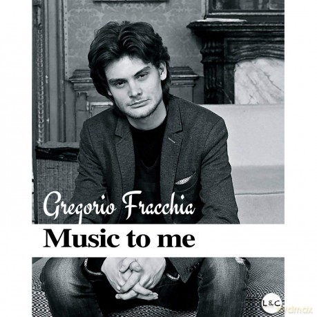 Gregorio Fracchia - Music To Me [CD]