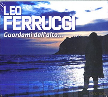 Ferrucci Leo: Guardami Dall'Alto... [CD]