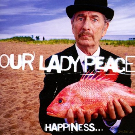 Our Lady Peace: Happiness Is Not a Fish That You Can Catch [CD]