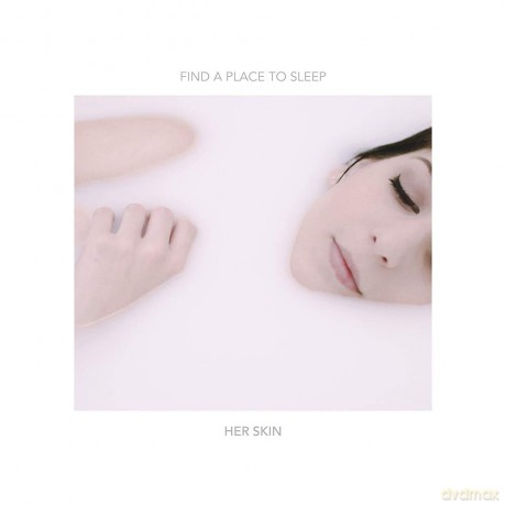 Her Skin - Find A Place To Sleep [CD]