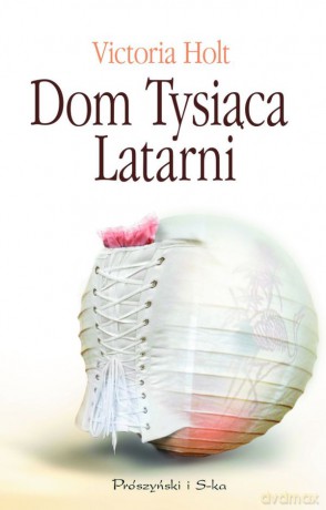 Dom Tysiąca Latarni - Victoria Holt [KSIĄŻKA]