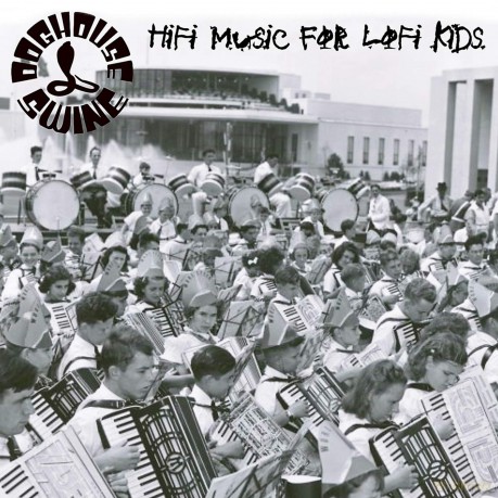 Doghouse Swine: Hifi Music For Lofi Kids [CD]