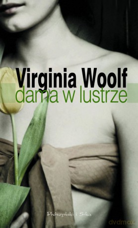 Dama w lustrze - Virginia Woolf [KSIĄŻKA]