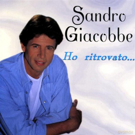 Sandro Giacobbe: Ho Ritrovato [CD]