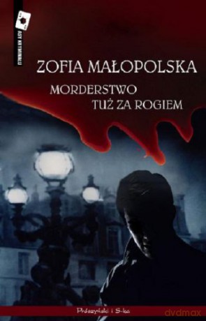 Morderstwo tuż za rogiem - Zofia Małopolska [KSIĄŻKA]