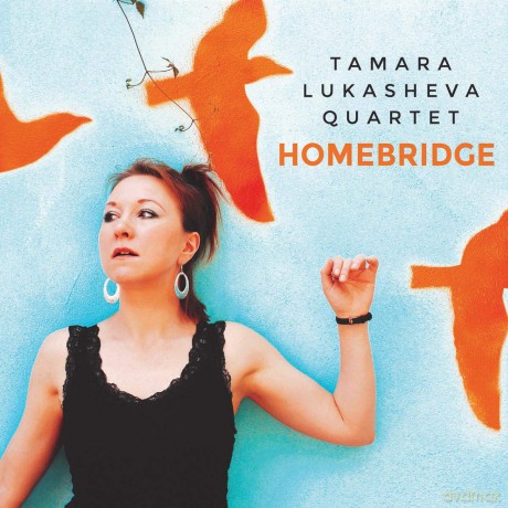 Tamara Lukasheva: Homebridge [CD]