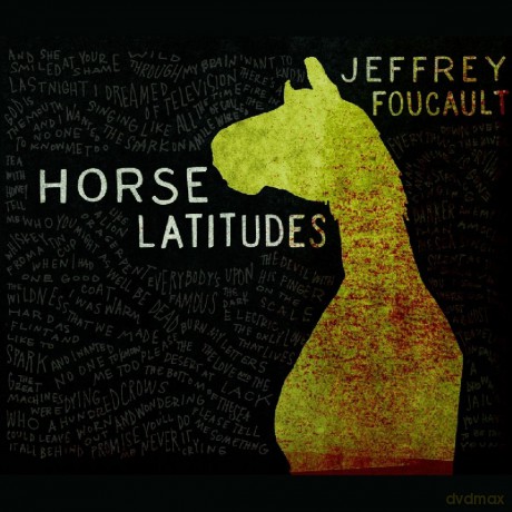 Jeffrey Foucault: Horse Latitudes [CD]