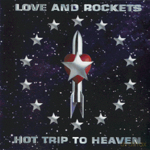 Love And Rockets: Hot Trip to Heaven [CD]
