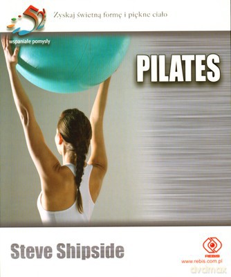 Pilates - Steve Shipside [KSIĄŻKA]