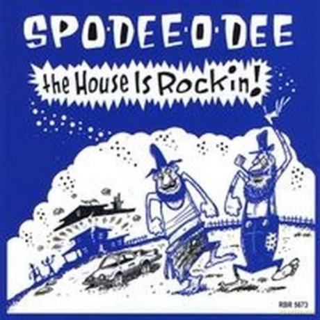 Spo-Dee-O-Dee: House Is Rockin [CD]