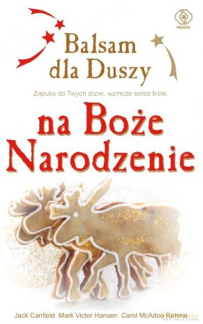 Balsam Dla Duszy Na Boże Narodzenie - J. Canfield, M. Hansen [KSIĄŻKA]