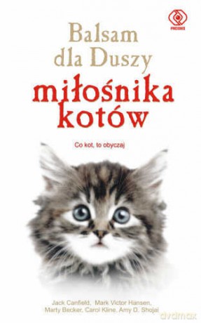 Balsam Dla Duszy Miłośnika Kotów - J. Canfield, M. Hansen [KSIĄŻKA]