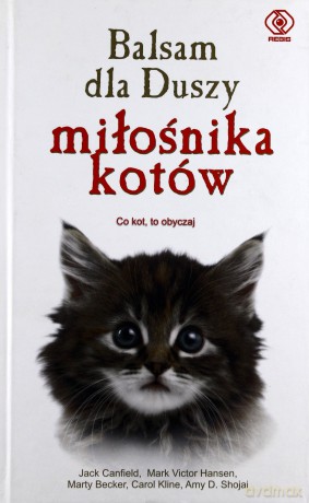 Balsam Dla Duszy Miłośnika Kotów - J. Canfield, M. Hansen [KSIĄŻKA]