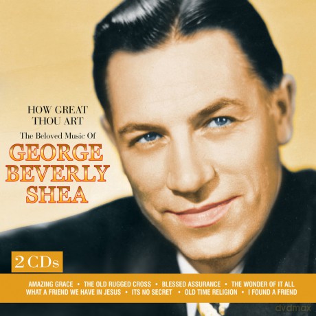 George Beverly Shea: How Great Thou Art: The Beloved Music of George [2CD]