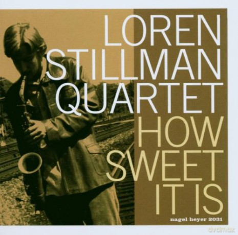 Loren Stillman: How Sweet It Is [CD]