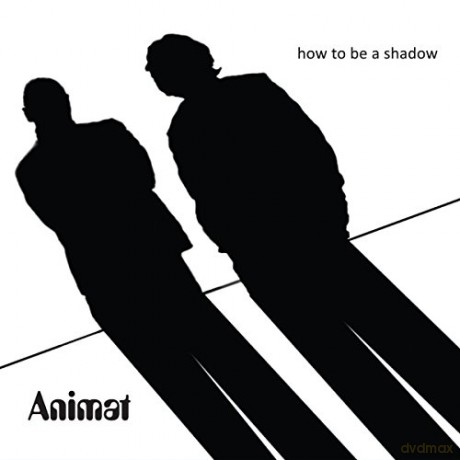 Animat: How To Be A Shadow [CD]