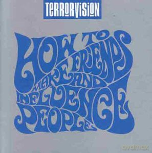 Terrorvision: How to Make Friends and Influence People [CD]