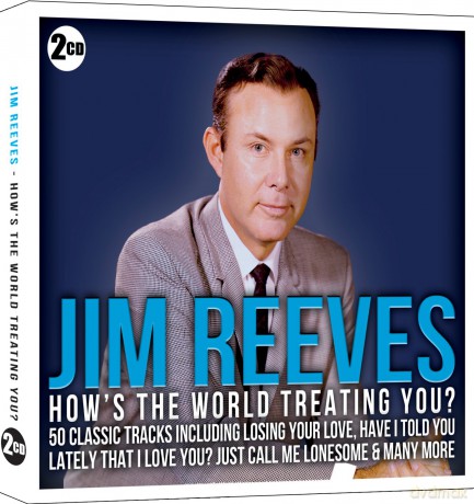 Jim Reeves: How's the World Treating You [2CD]