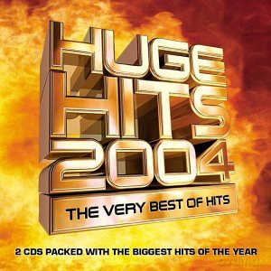 Huge Hits 2004: The Very Best Of Hits [CD]
