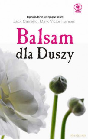 Balsam Dla Duszy - Canfield, Hansen [KSIĄŻKA]